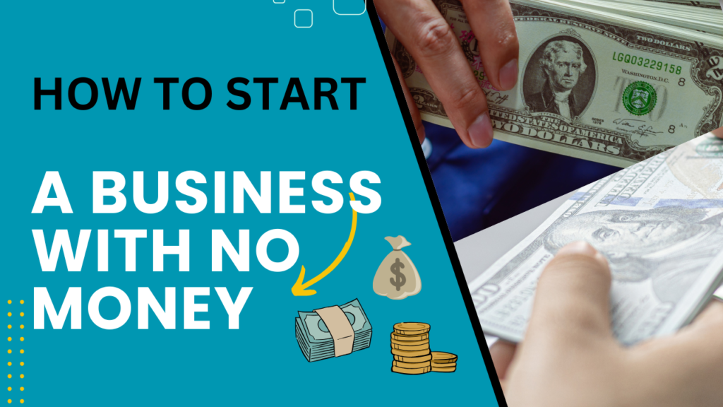 How to Start a Business with No Money